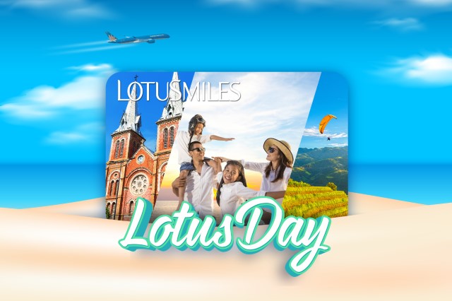 LotusDay – Giảm 20% dặm lấy thưởng cho thành viên Tài khoản Gia đình