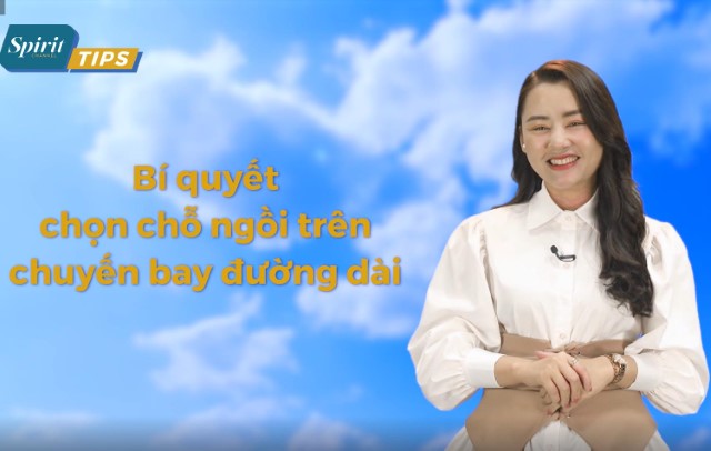[Spirit Channel] VNA Tips: Bí quyết chọn chỗ ngồi trên chuyến bay đường dài
