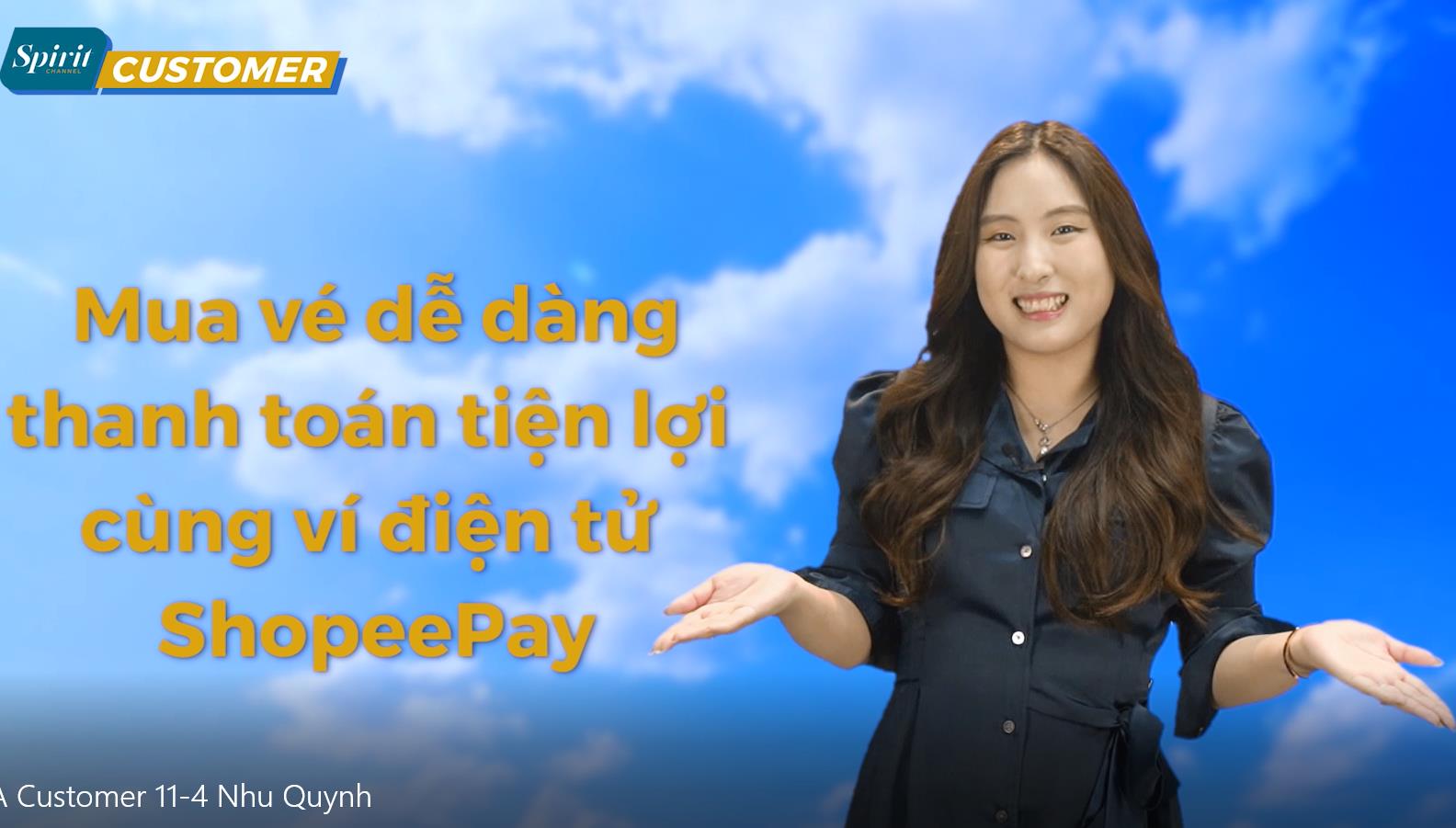[Spirit Channel] VNA Customer: Mua vé dễ dàng, thanh toán tiện lợi cùng ví điện tử ShopeePay