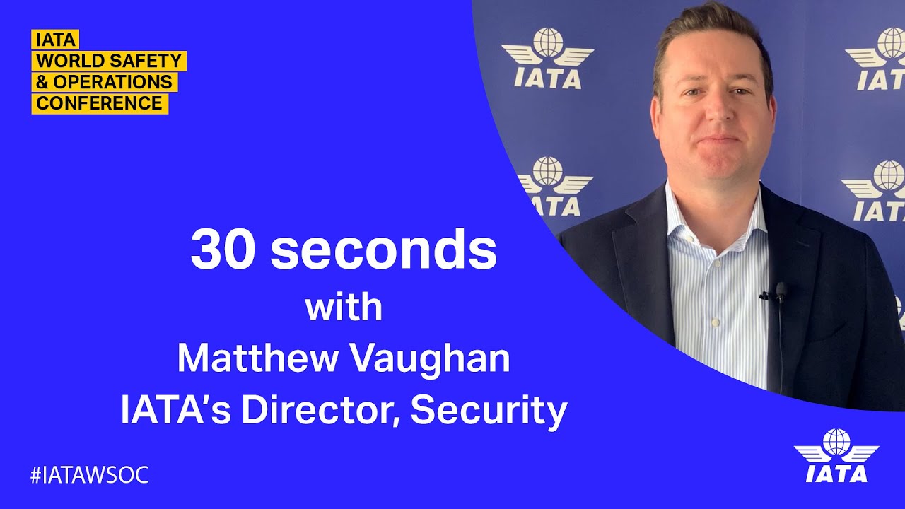 30 giây phỏng vấn nhanh cùng Giám đốc An ninh của IATA