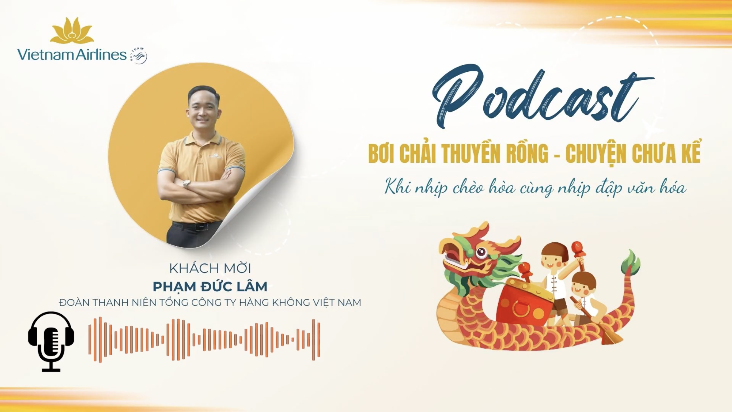 [PODCAST] Bơi chải thuyền rồng – Khi nhịp chèo hoà cùng nhịp đập văn hoá
