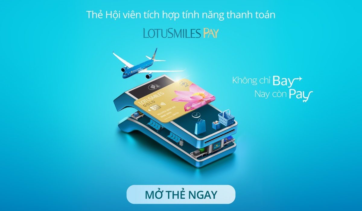 CBNV VNA tận hưởng quyền lợi nâng hạng Bông Sen Vàng và hạn mức tín dụng hấp dẫn khi mở thẻ Lotusmiles Pay