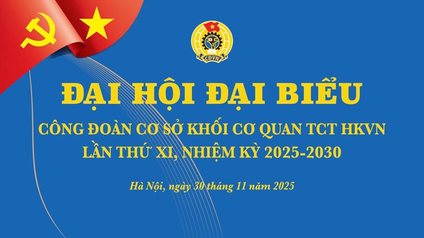 Đại hội Công đoàn cơ sở Khối Cơ quan nhiệm kỳ 2025-2030: Xây dựng tổ chức công đoàn vững mạnh, bảo vệ quyền lợi người lao động